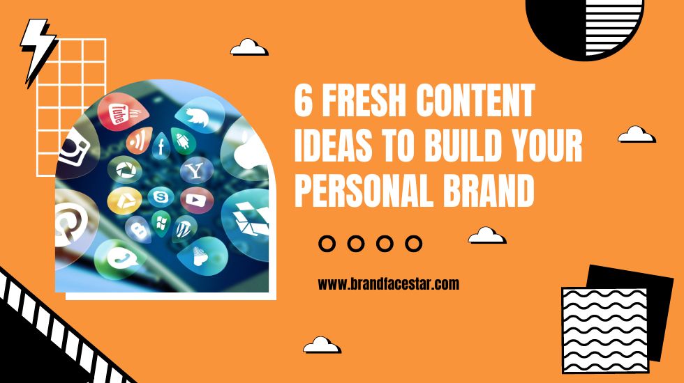 6 fresh content ideas to build your personal brand