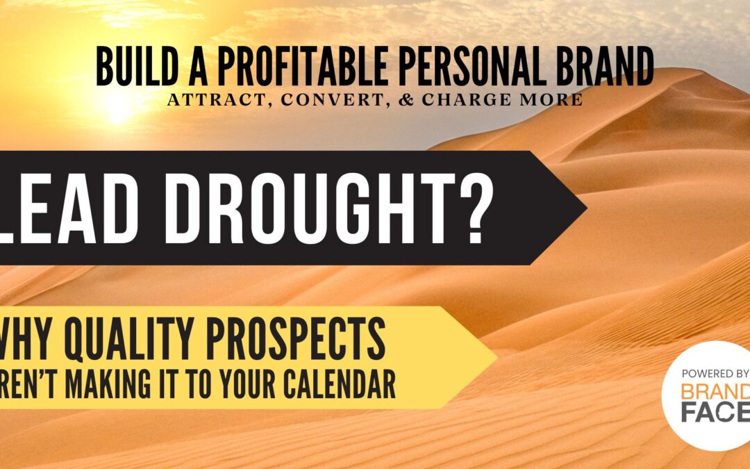 From Lead Drought to Prospect Magnet: Why Your Calendar Stays Empty