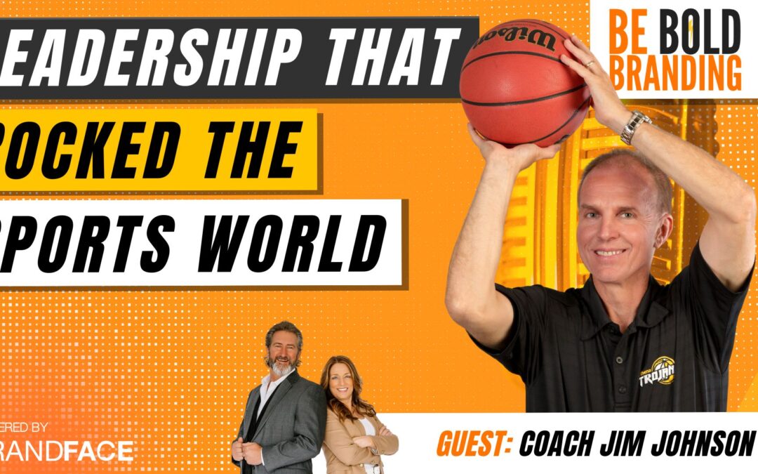 Be BOLD Branding | Leadership That Rocked The Sports World