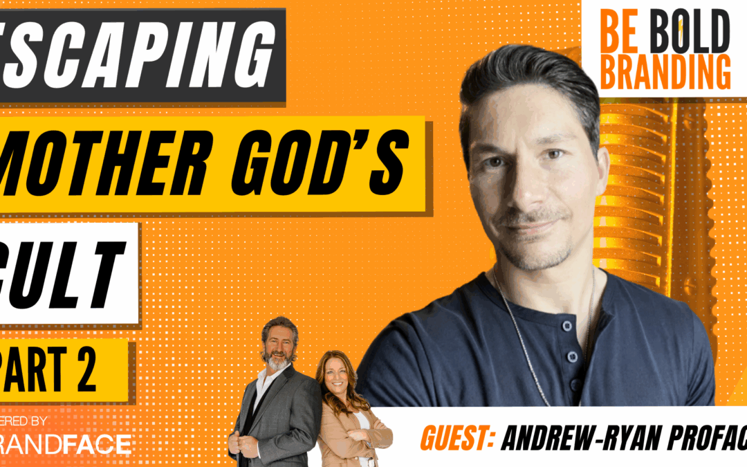 Be BOLD Branding | Escaping Mother God’s Cult (Part 2)
